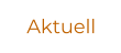 Aktuell